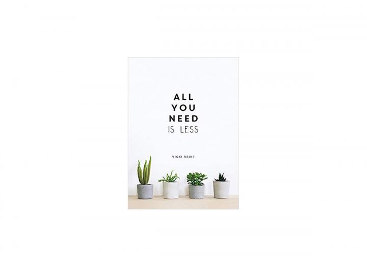 All you need is less