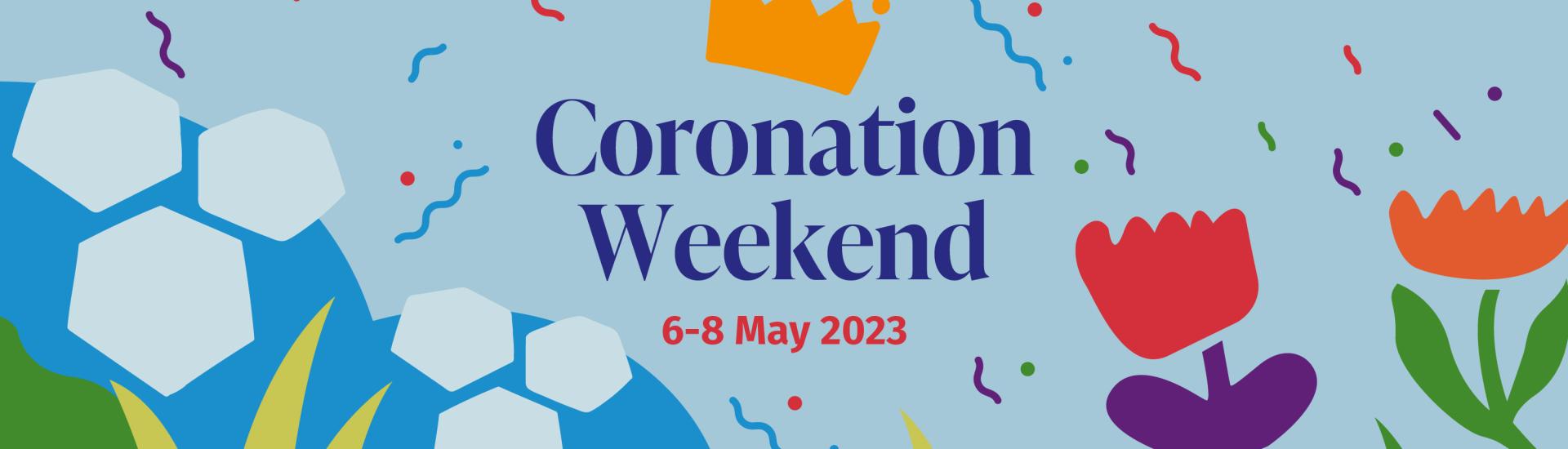 Coronation Weekend 6-8 May 2023 creative